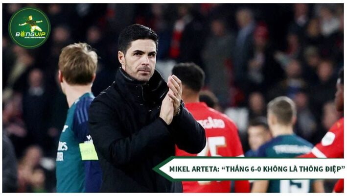 "Thắng 6-0 không là thông điệp" Mikel Arteta 5 Mikel Arteta khẳng định chiến thắng 6-0 trước Sheffield United không phải là thông điểm cho Man City và Livepool